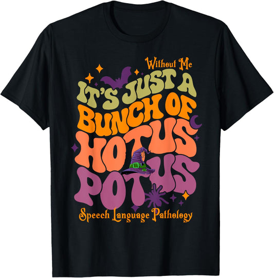 It's Just a Bunch Hotus Potus, Halloween Sped Teacher SLP Men Women T-Shirt - T-Shirt | Black