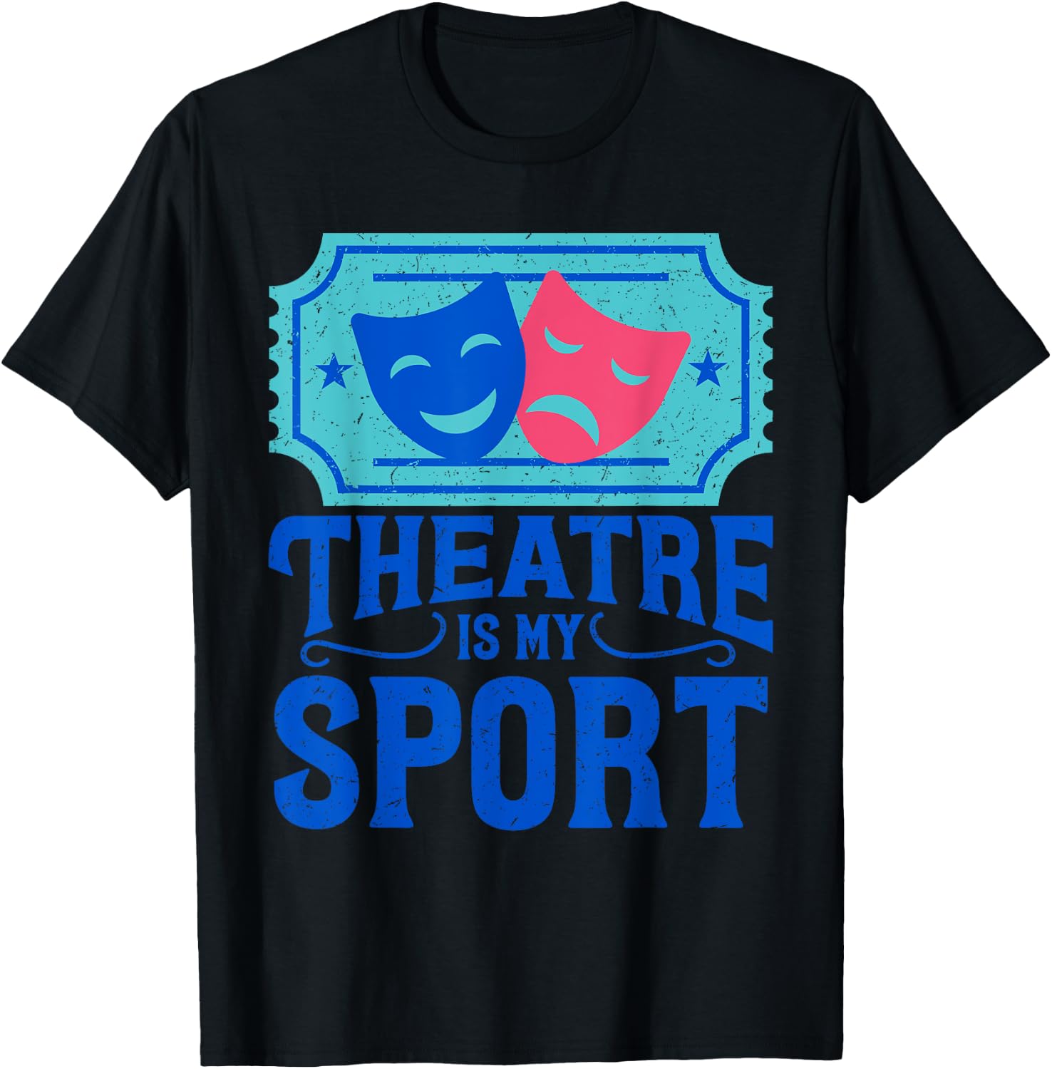 Funny Theatre Is My Sports - Gift T-Shirt - T-Shirt | Black