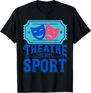 Funny Theatre Is My Sports - Gift T-Shirt - T-Shirt | Black