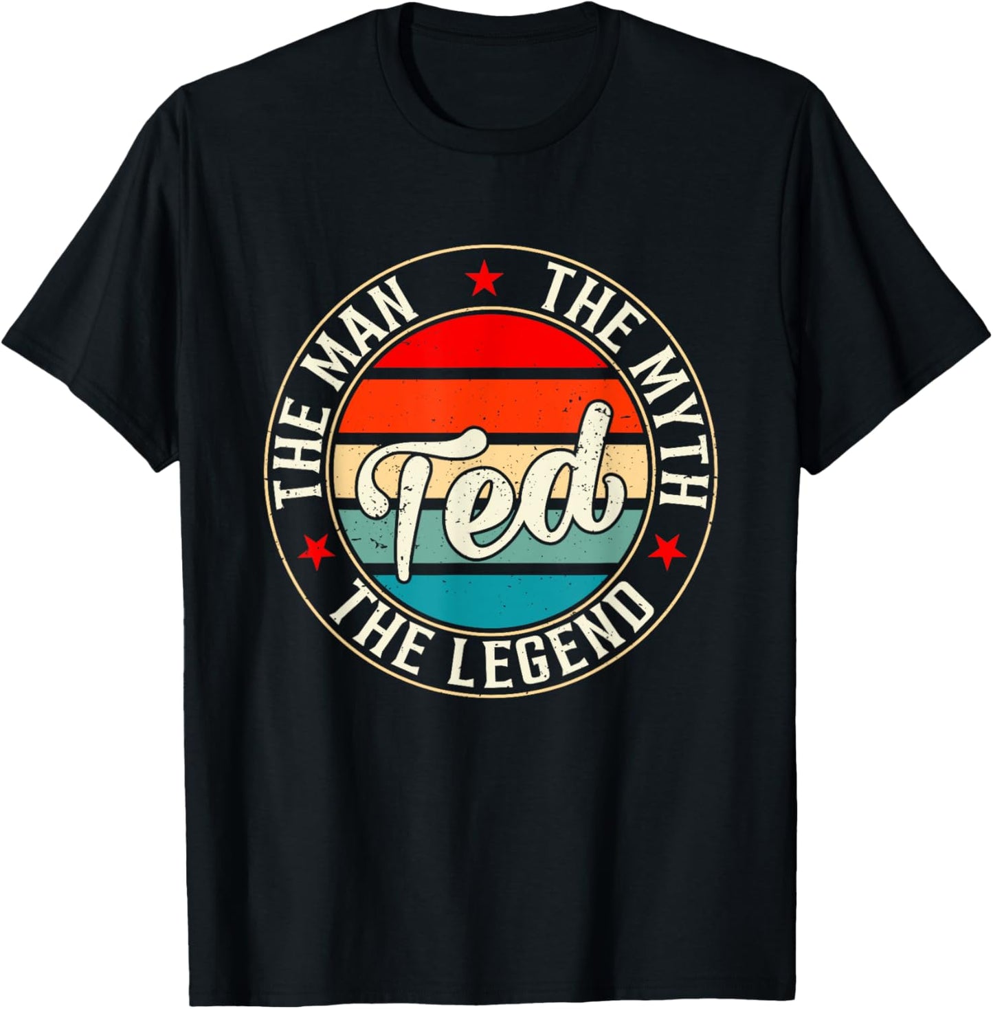 Ted The Man The Myth The Legend Shirt Funny Personalized T-Shirt - T-Shirt | Black