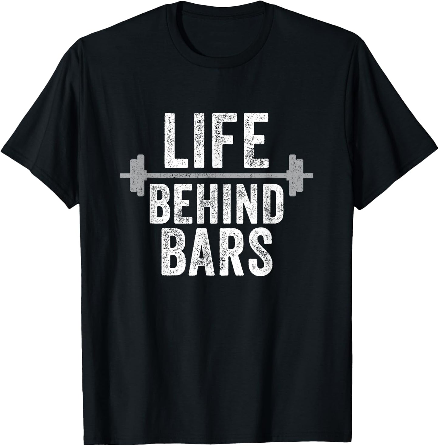 LIfe Behind Bars Weight Lifting Gym Workout Bodybuilding T-Shirt - T-Shirt | Black