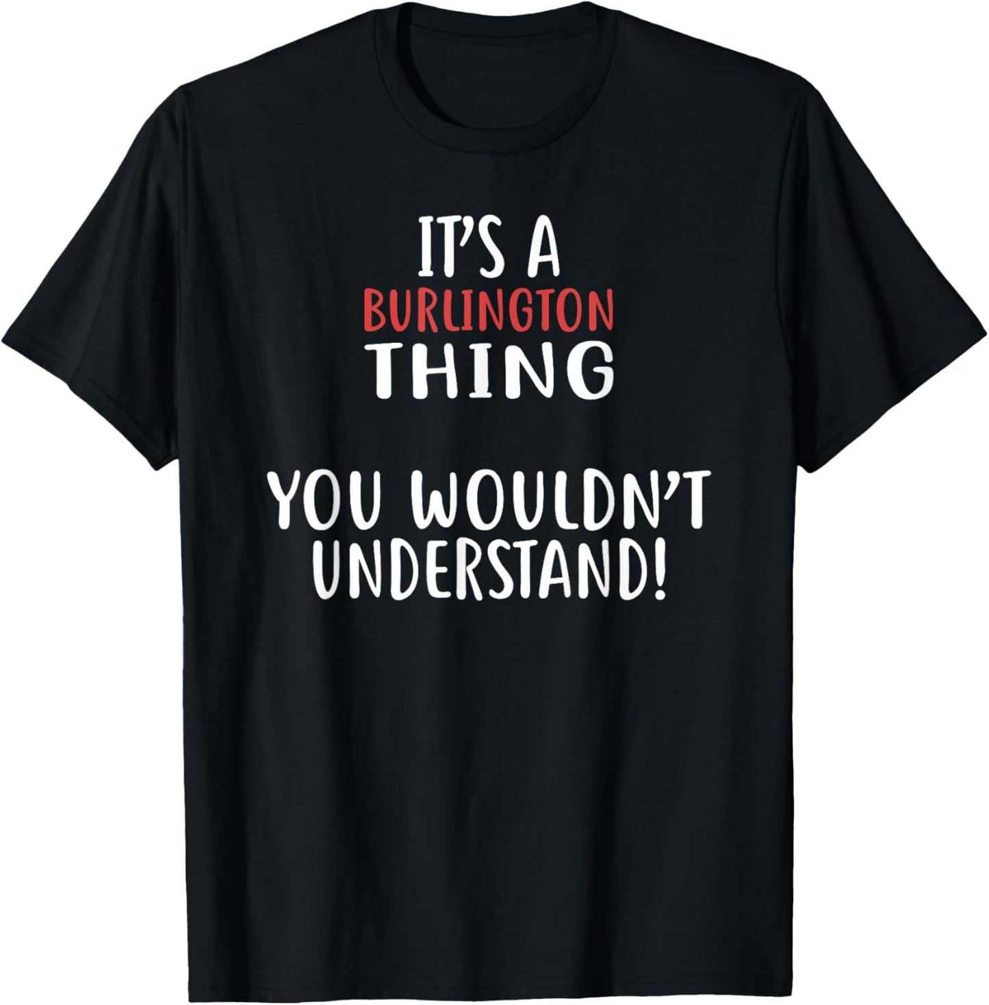 It's A Burlington Thing City Shirt BURLINGTONS T-Shirt - T-Shirt | Black