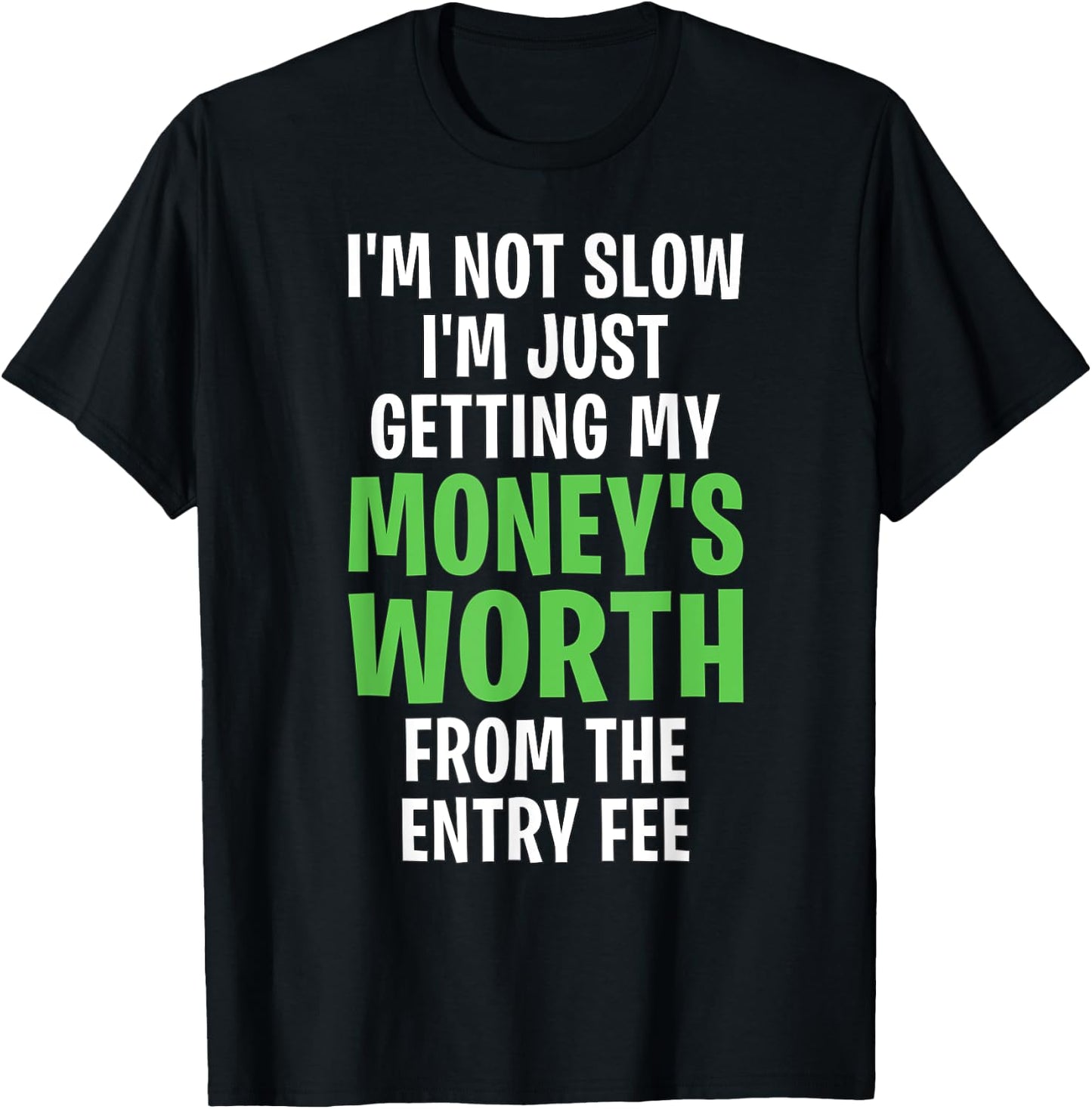 Runner Not Slow Getting My Money's Worth Funny Running T-Shirt - T-Shirt | Black