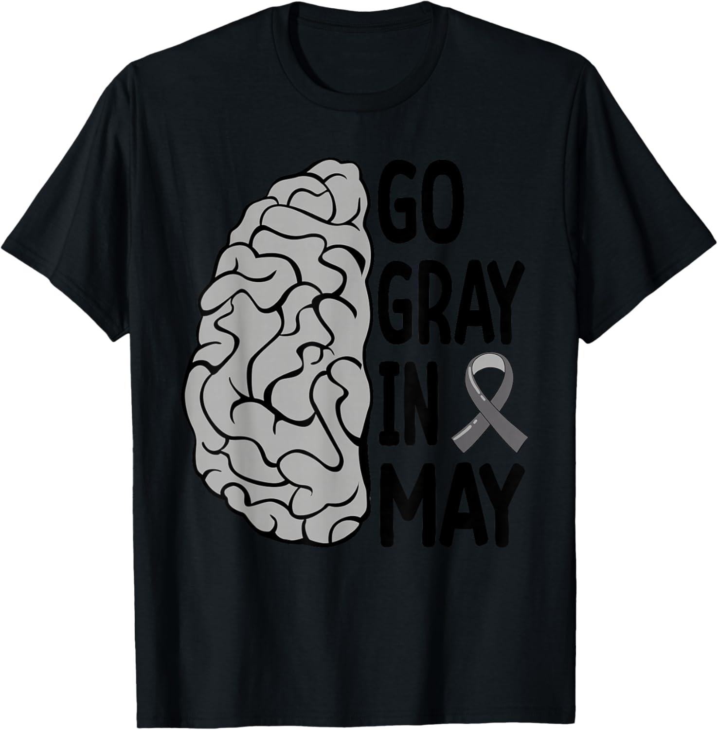 Glioblastoma Awareness Ribbon Brain Tumor Go Gray In May T-Shirt - T-Shirt | Black