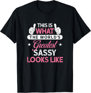 Sassy Shirt Gift: World's Greatest Sassy T-Shirt - T-Shirt | Black