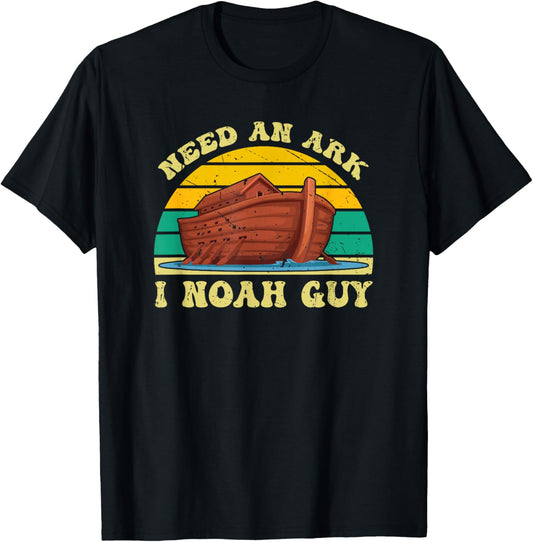 Need An Ark I Noah Guy Funny Christian Religious Retro Humor T-Shirt - T-Shirt | Black