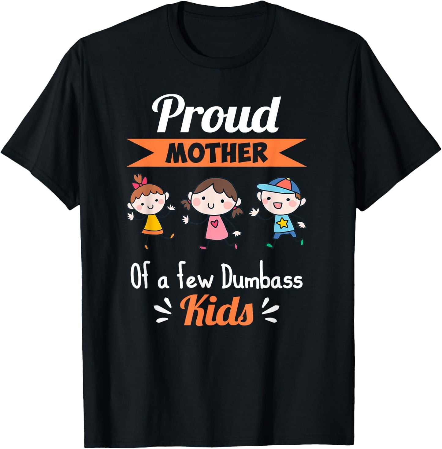 Proud Mother Of A Few Dumbass Kids What's Your Super Power T-Shirt - T-Shirt | Black