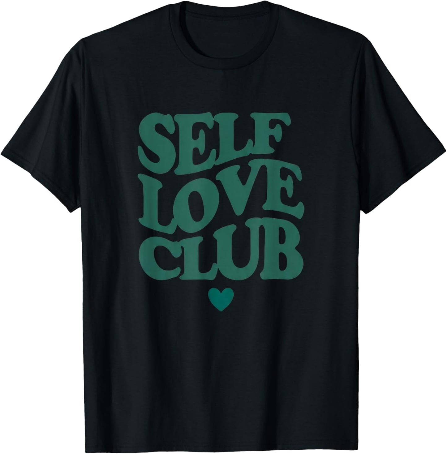 Self Love Club Statement Men Women T-Shirt - T-Shirt | Black