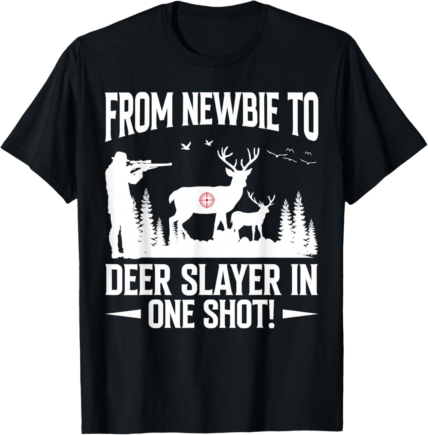 From Newbie To Deer Slayer In One-Shot Slag Bow Hunter T-Shirt - T-Shirt | Black