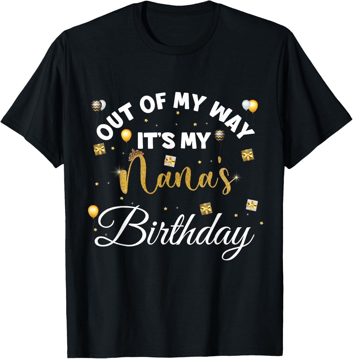 birthday grandma kids, out of my way it's my Nana's birthday T-Shirt - T-Shirt | Black