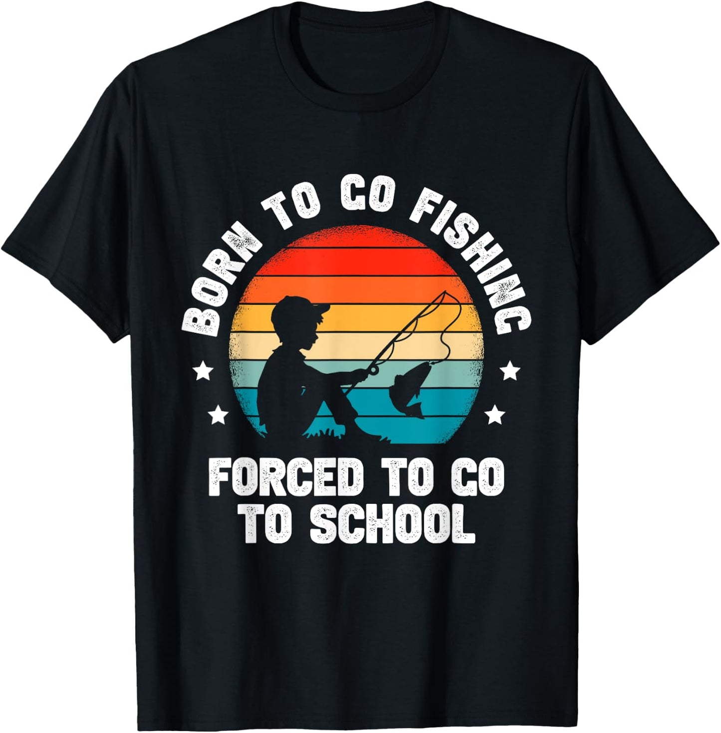 Born To Go Fishing Forced School Funny Fiching Men Kids Boys T-Shirt - T-Shirt | Black