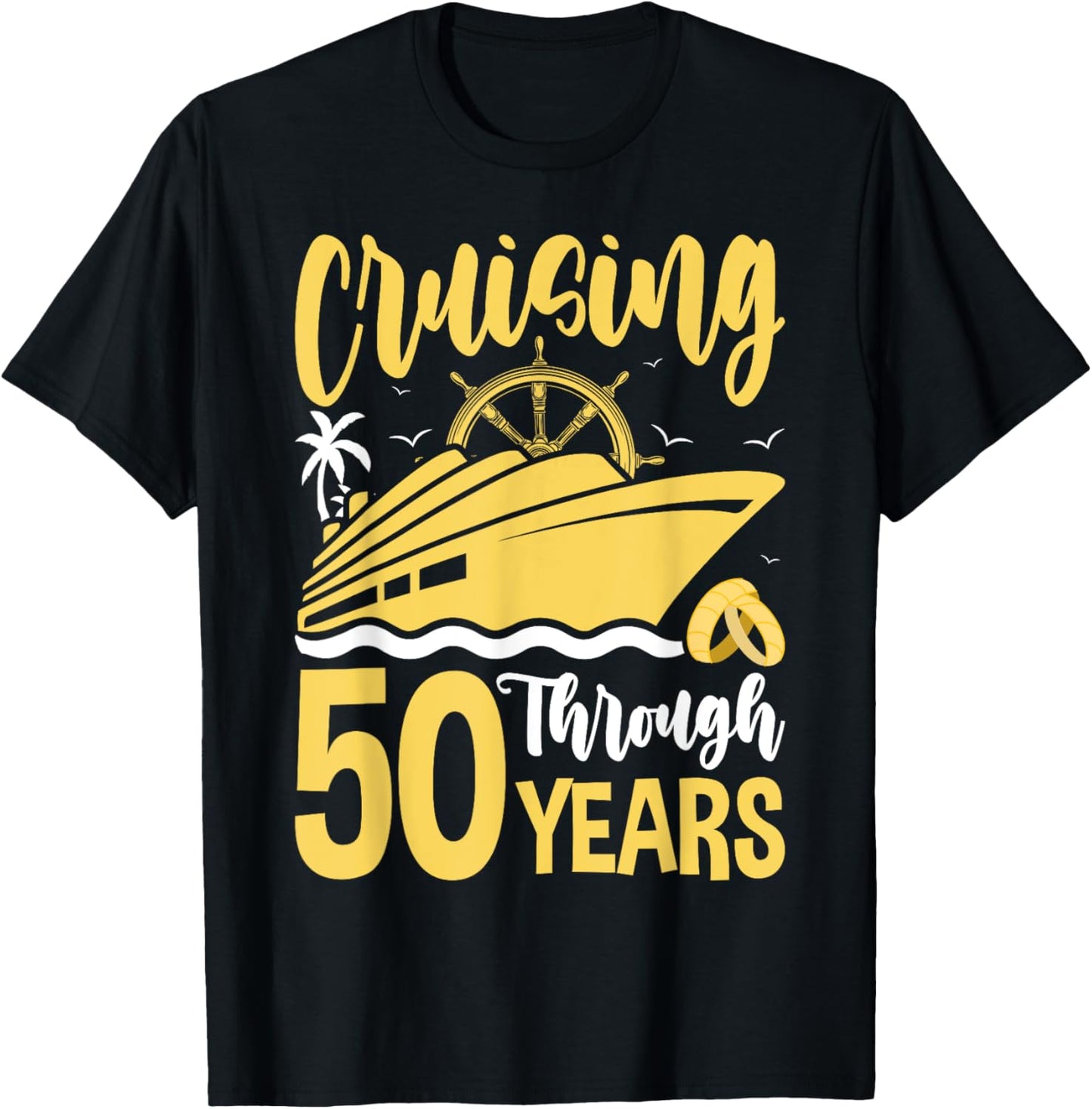 Cruising Through 50 Years 50th Anniversary Cruise Couple T-Shirt - T-Shirt | Black