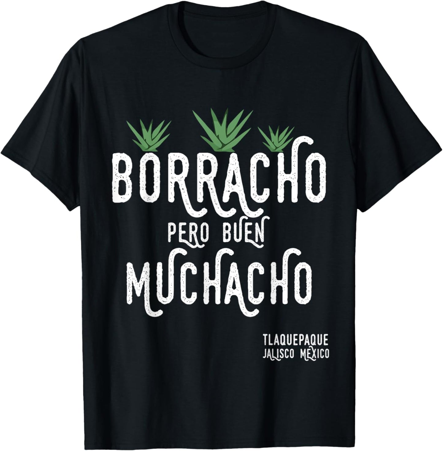 Borracho Pero Buen Muchacho Mexico Saying T-Shirt - T-Shirt | Black