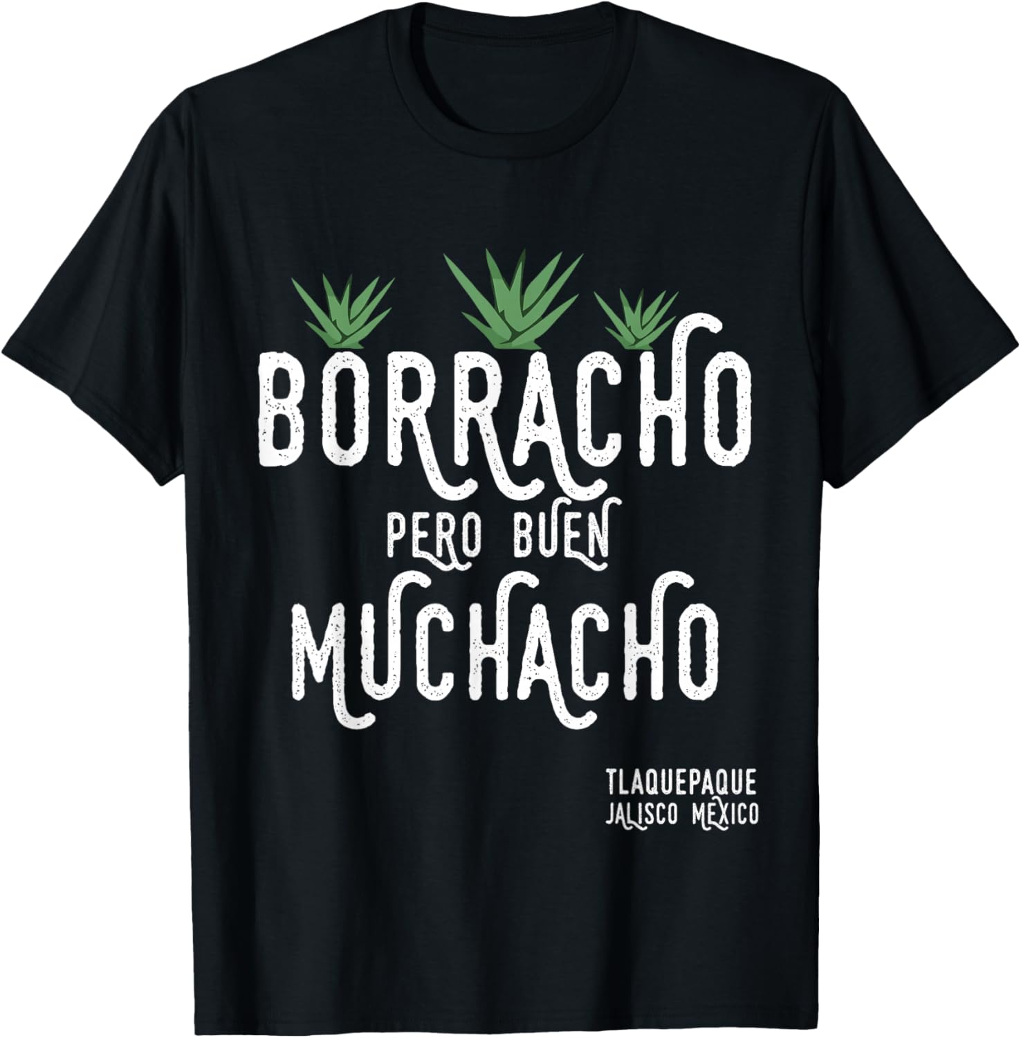 Borracho Pero Buen Muchacho Mexico Saying T-Shirt - T-Shirt | Black