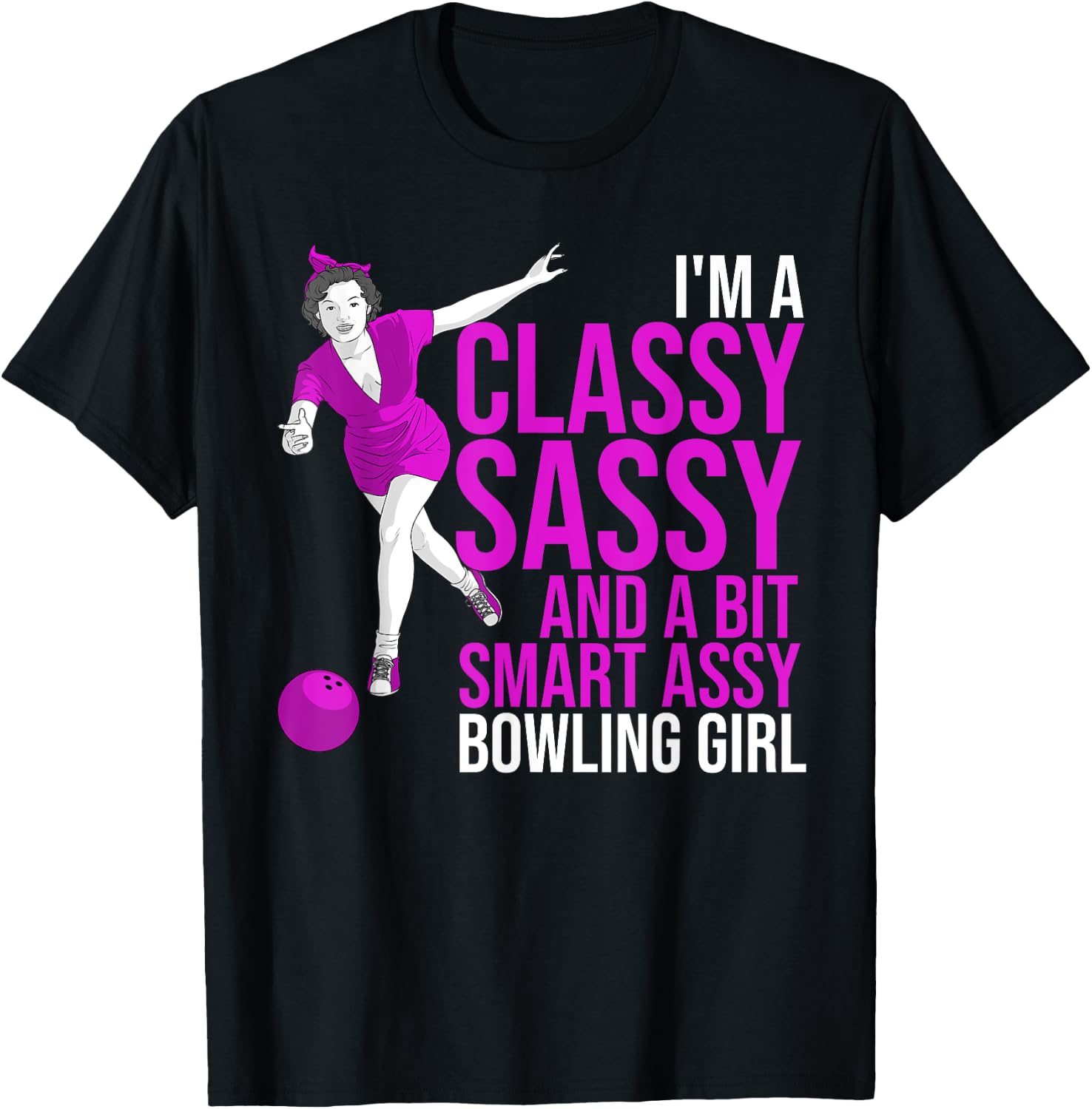Funny Smart Assy Bowling Girl Gift Classy Bowler Women T-Shirt - T-Shirt | Black