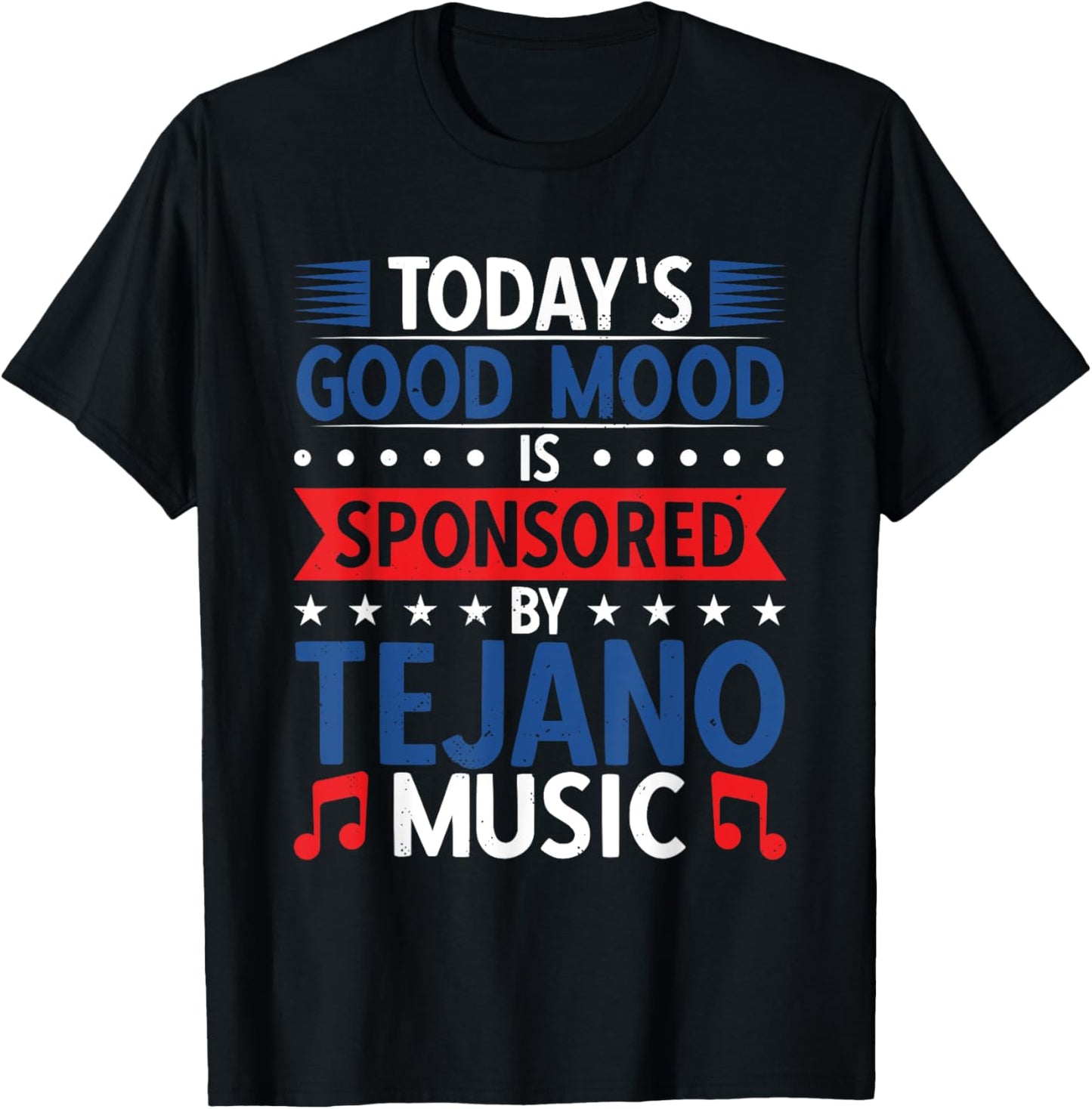 Good Mood Sponsored By Tejano Music T-Shirt - T-Shirt | Black