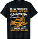 Im A Trucker Because I Don't Mind Hard Work If I Wanted To T-Shirt - T-Shirt | Black
