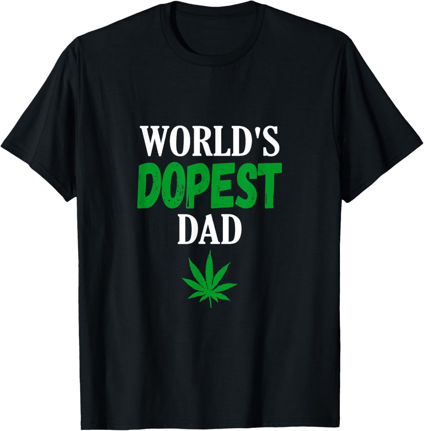 World's Dopest Dad Weed Marijuana Cannabis Funny Leaf T-Shirt - T-Shirt | Black