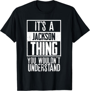 Its A Jackson Thing You Wouldnt Understand T-Shirt - T-Shirt | Black