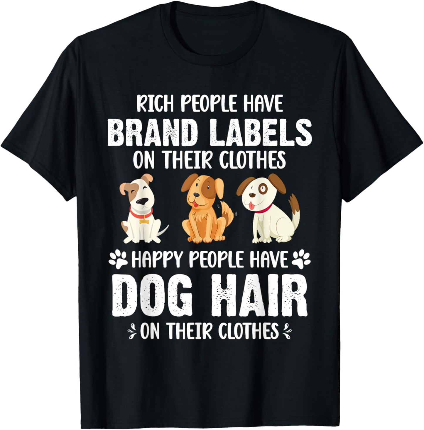 Rich People Have Brand Labels On Their Clothes Happy People T-Shirt - T-Shirt | Black