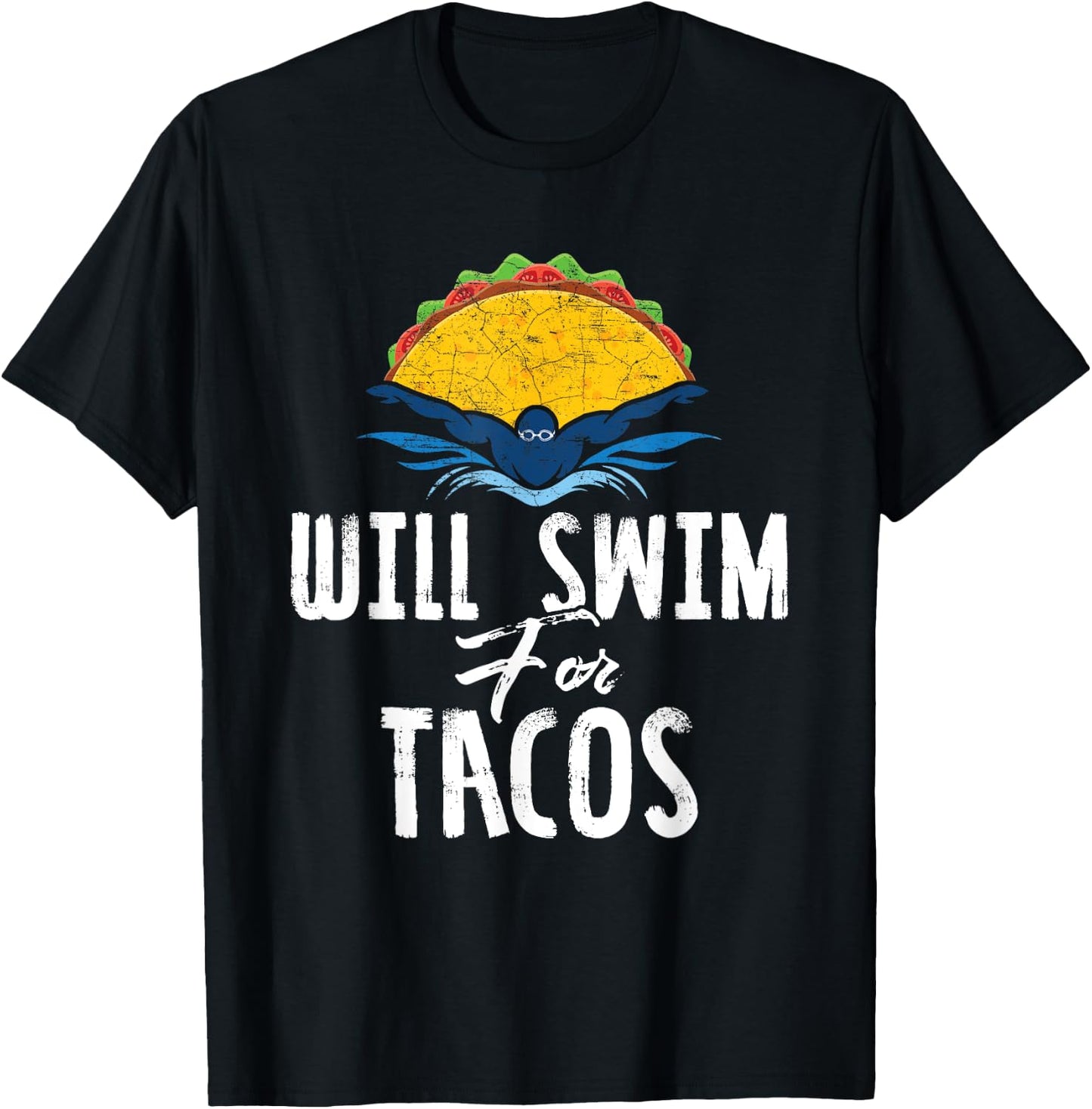 Swimmer Will Swim for Tacos Swimming Taco Lovers Gift T-Shirt - T-Shirt | Black