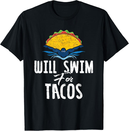 Swimmer Will Swim for Tacos Swimming Taco Lovers Gift T-Shirt - T-Shirt | Black