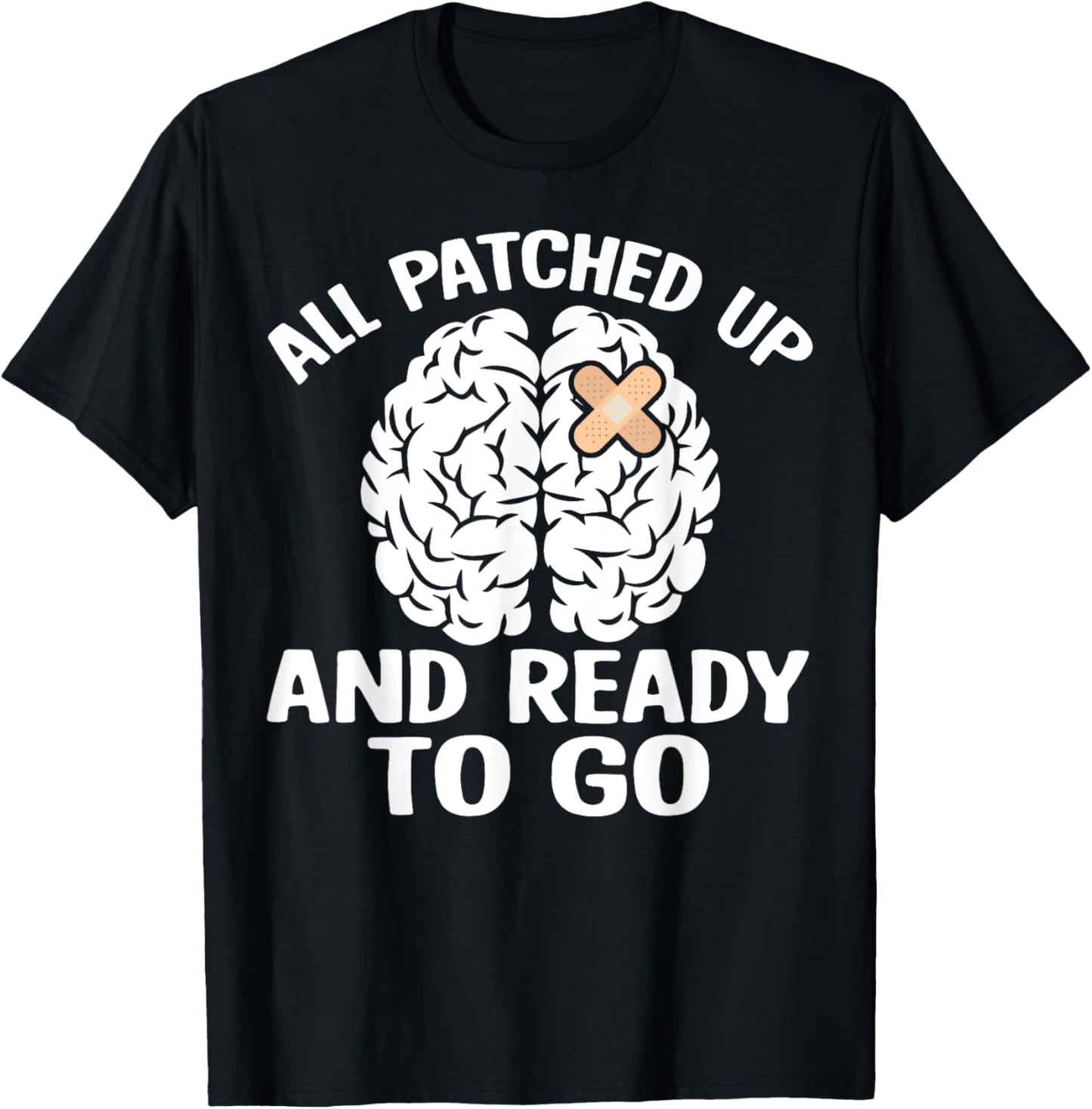 All Patched Up And Ready to Go Brain Cancer Awareness T-Shirt - T-Shirt | Black