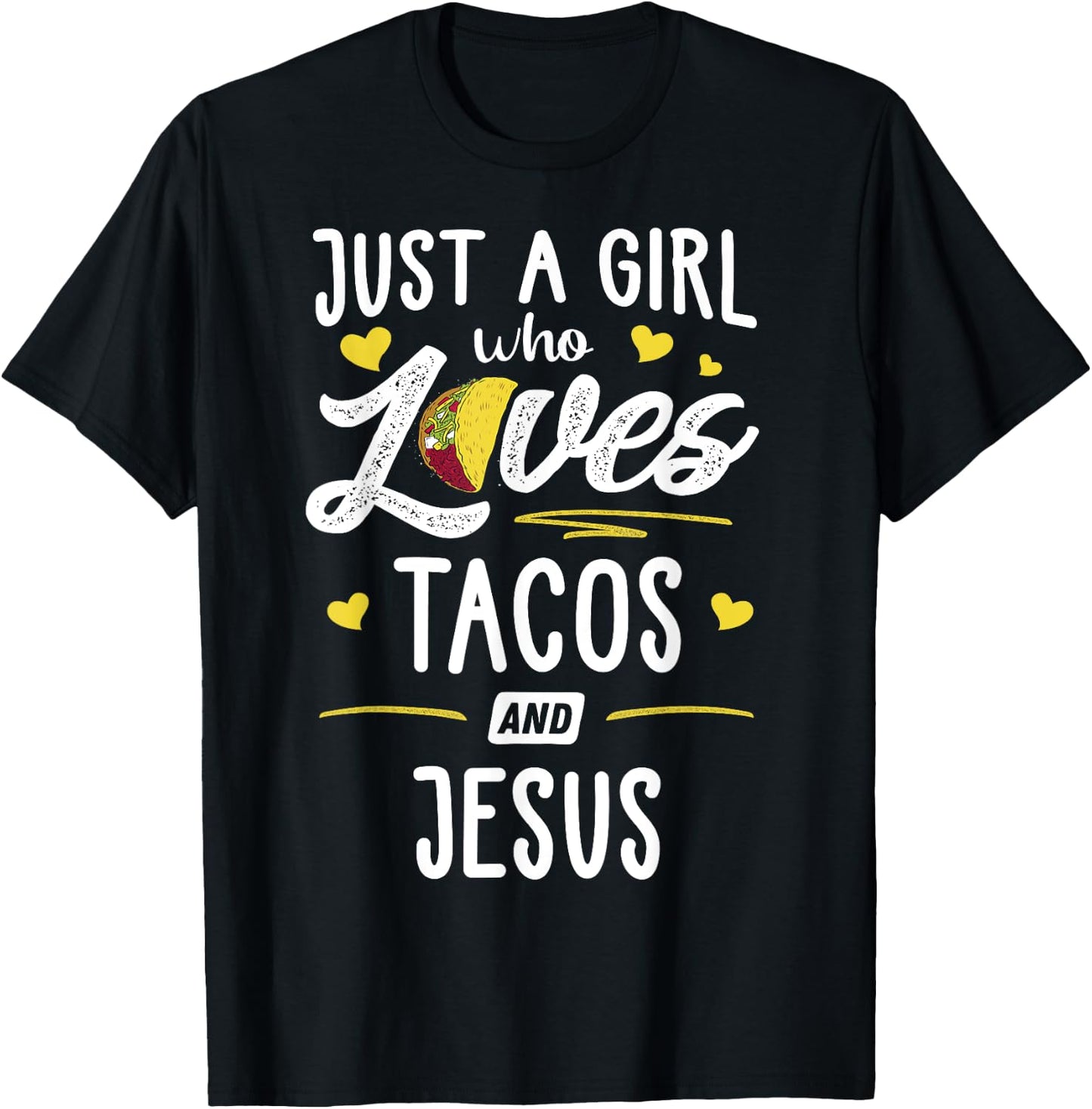 Just A Girl Who Loves Tacos And Jesus Taco Gift T-Shirt - T-Shirt | Black