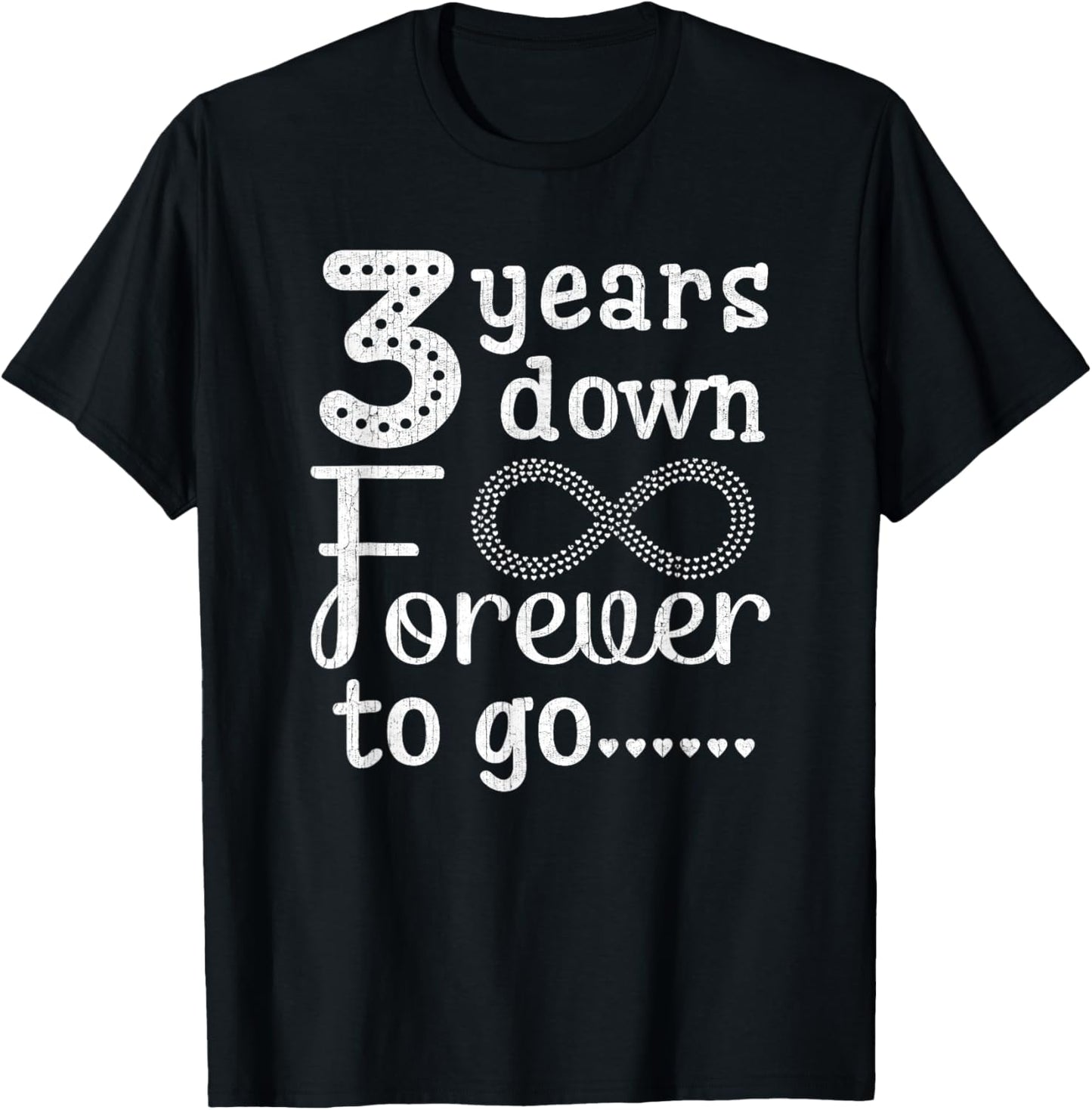 3 Years Down Forever to Go Cute 3rd Wedding Anniversary T-Shirt - T-Shirt | Black