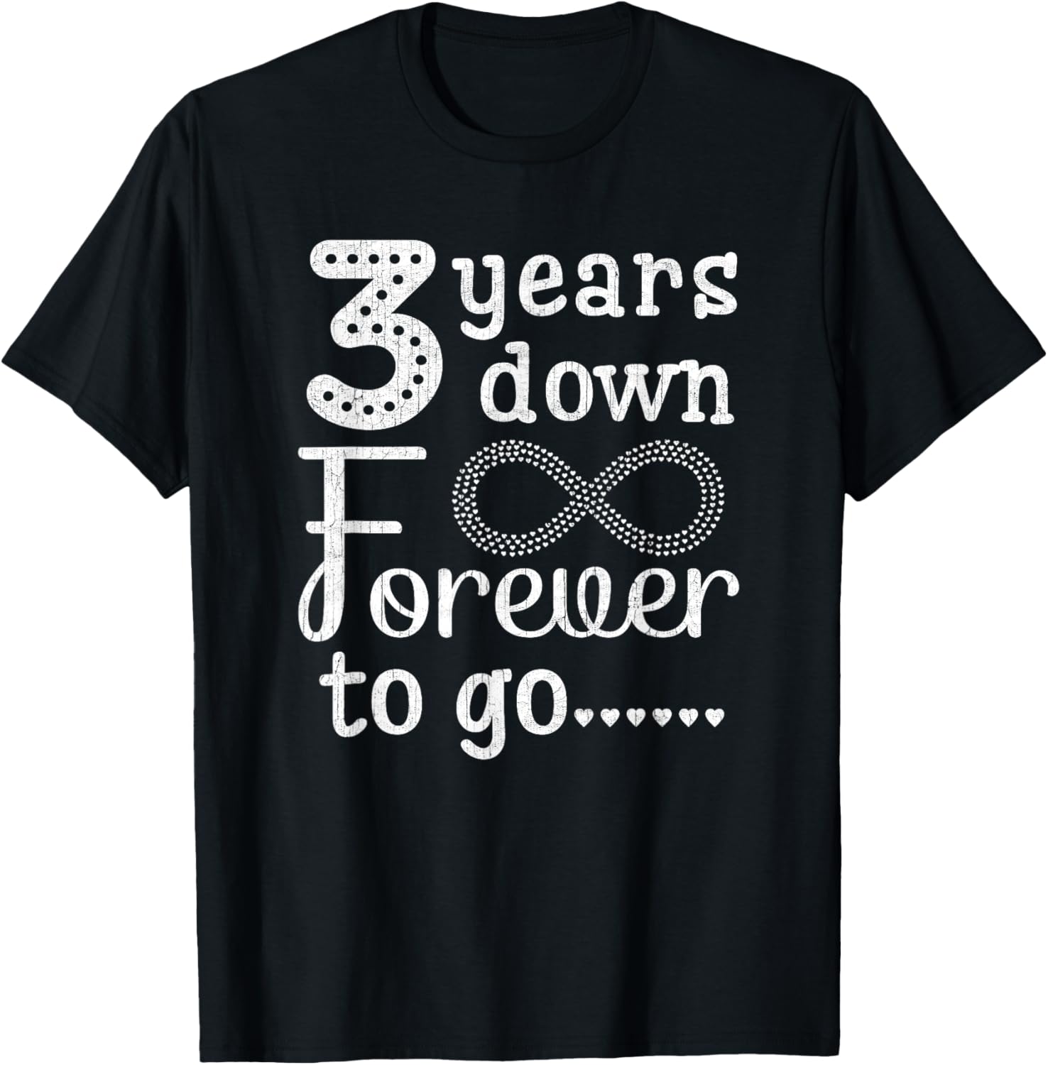 3 Years Down Forever to Go Cute 3rd Wedding Anniversary T-Shirt - T-Shirt | Black