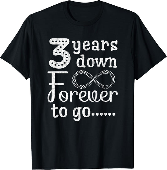 3 Years Down Forever to Go Cute 3rd Wedding Anniversary T-Shirt - T-Shirt | Black