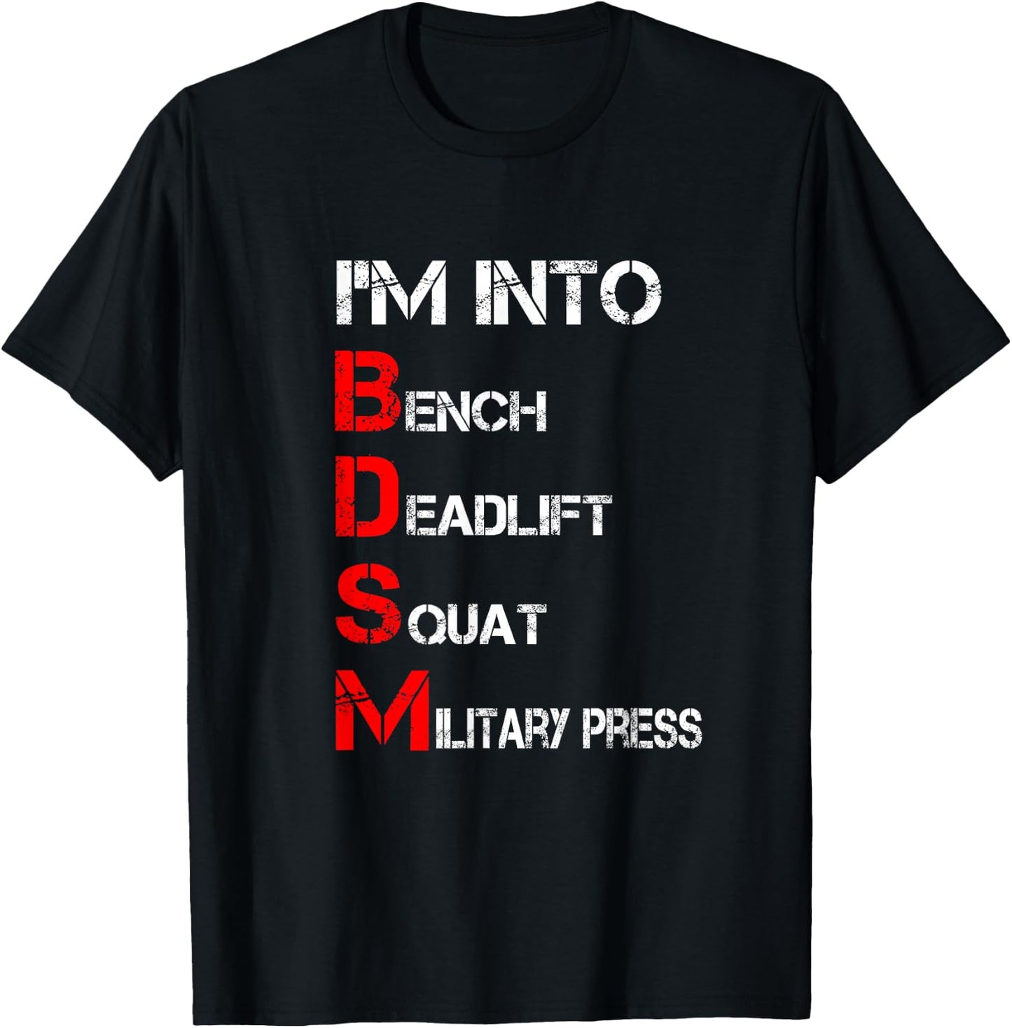 I'm Into BDSM Bench Squat Deadlift Military Press T-Shirt - T-Shirt | Black