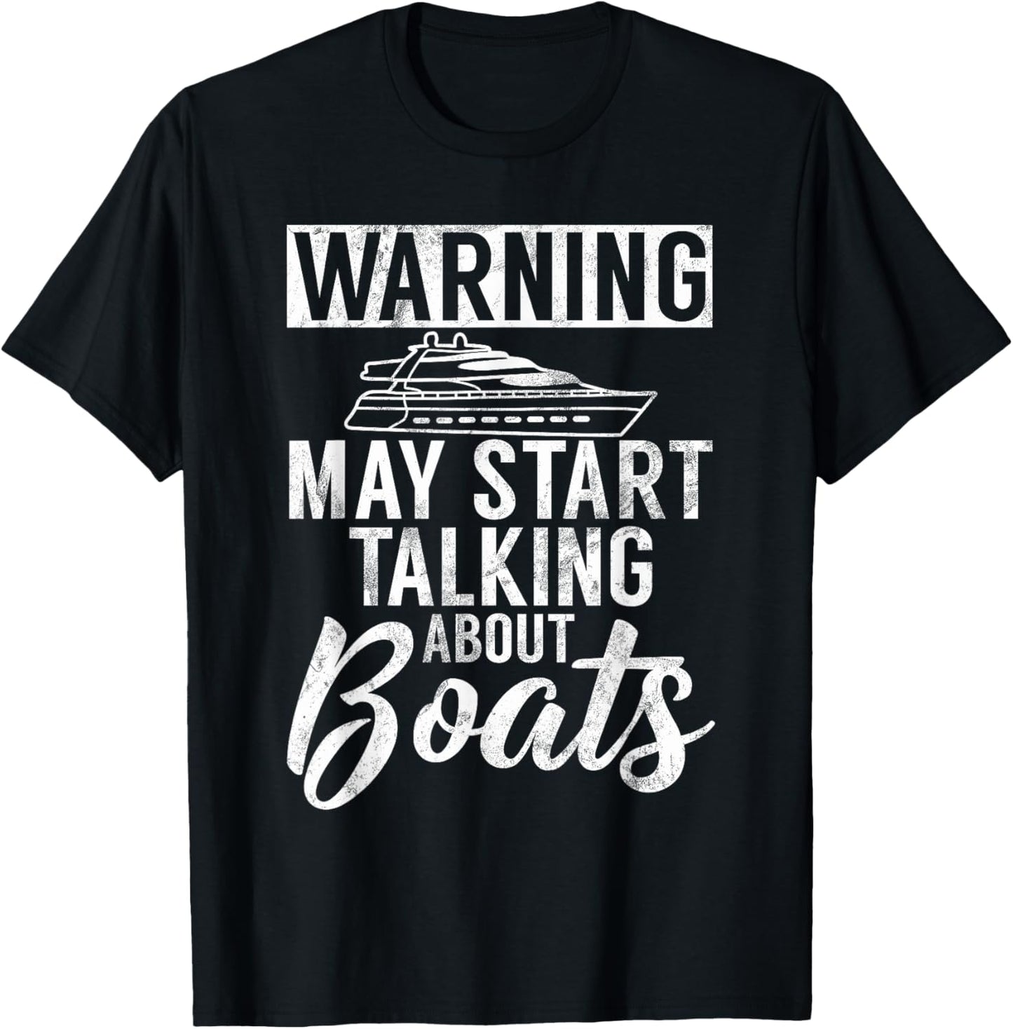 Warning may start Talking about Boats Boating T-Shirt - T-Shirt | Black