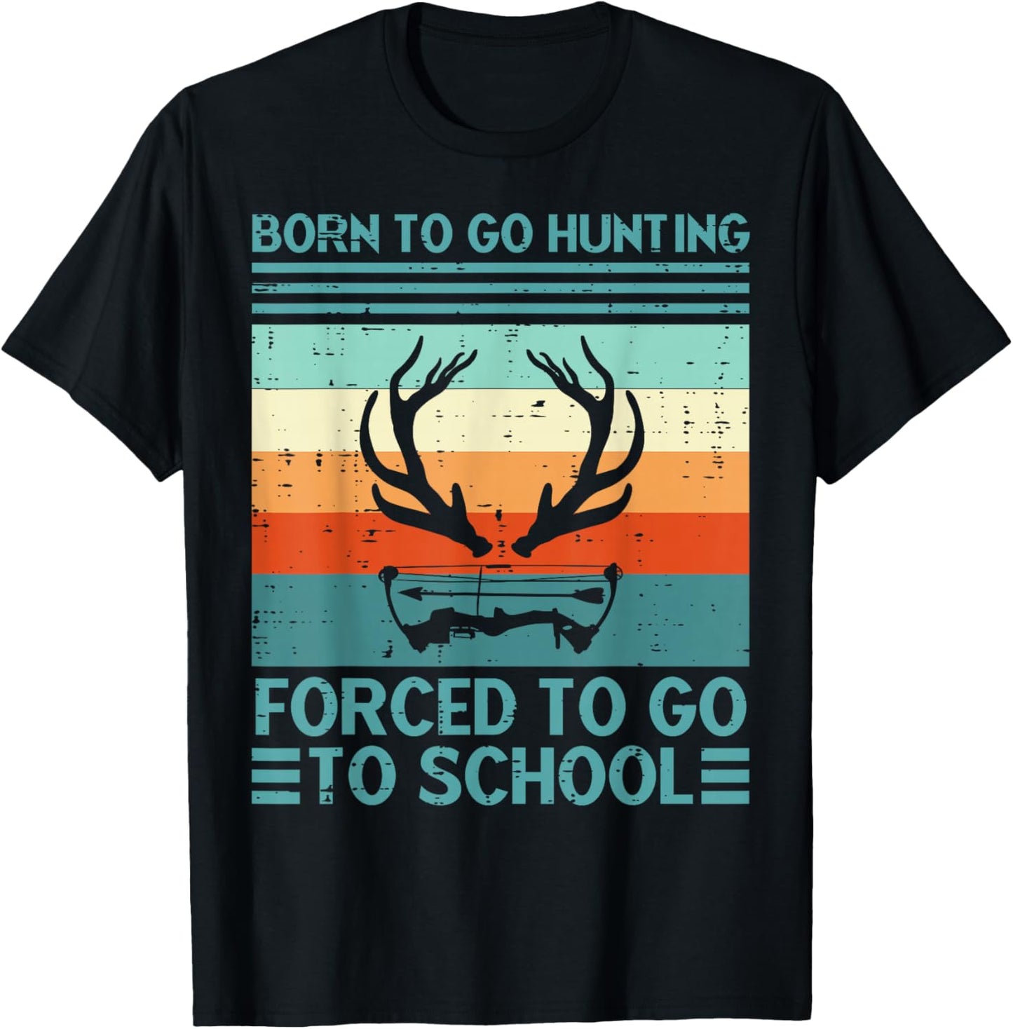 Born To Go Hunting Forced School Retro Hunter Men Boys Teens T-Shirt - T-Shirt | Black