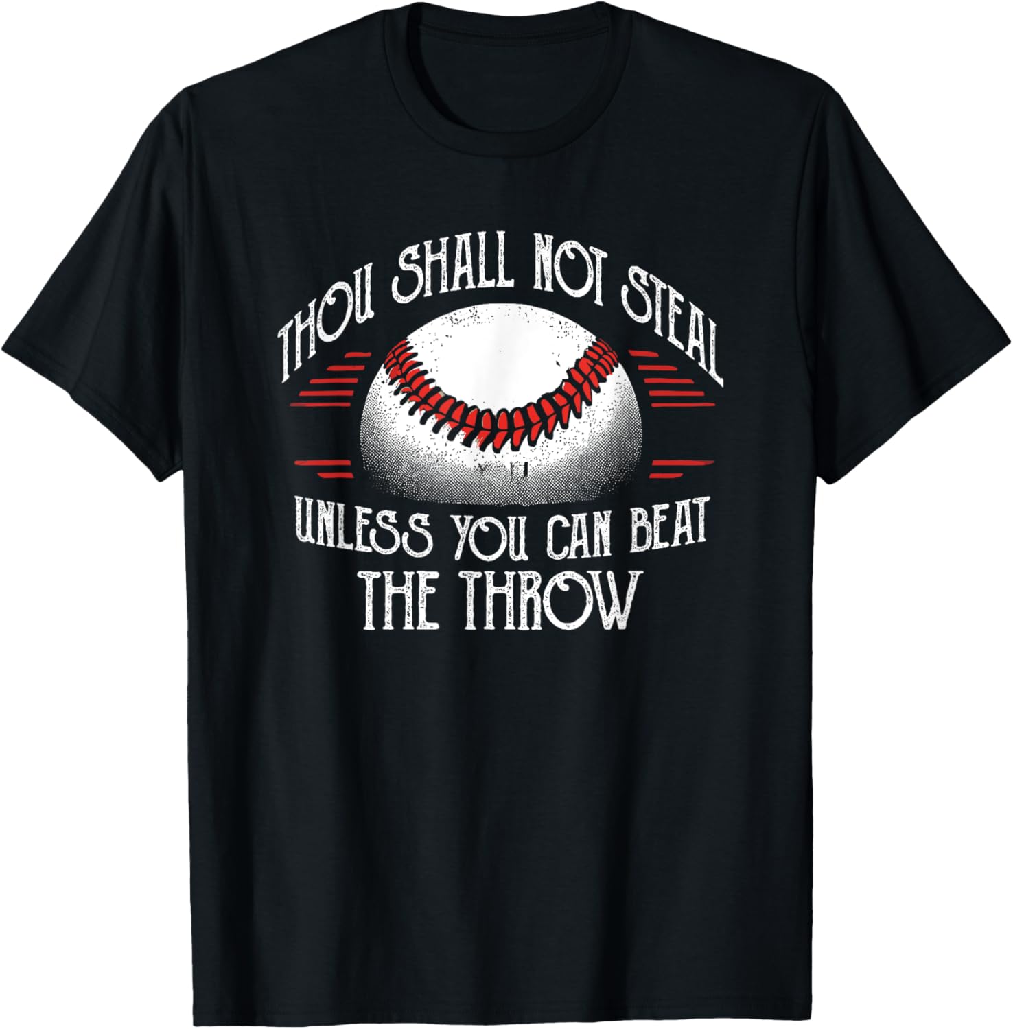 Thou Shall Not Steal Unless You Can Beat Throw Baseball T-Shirt - T-Shirt | Black