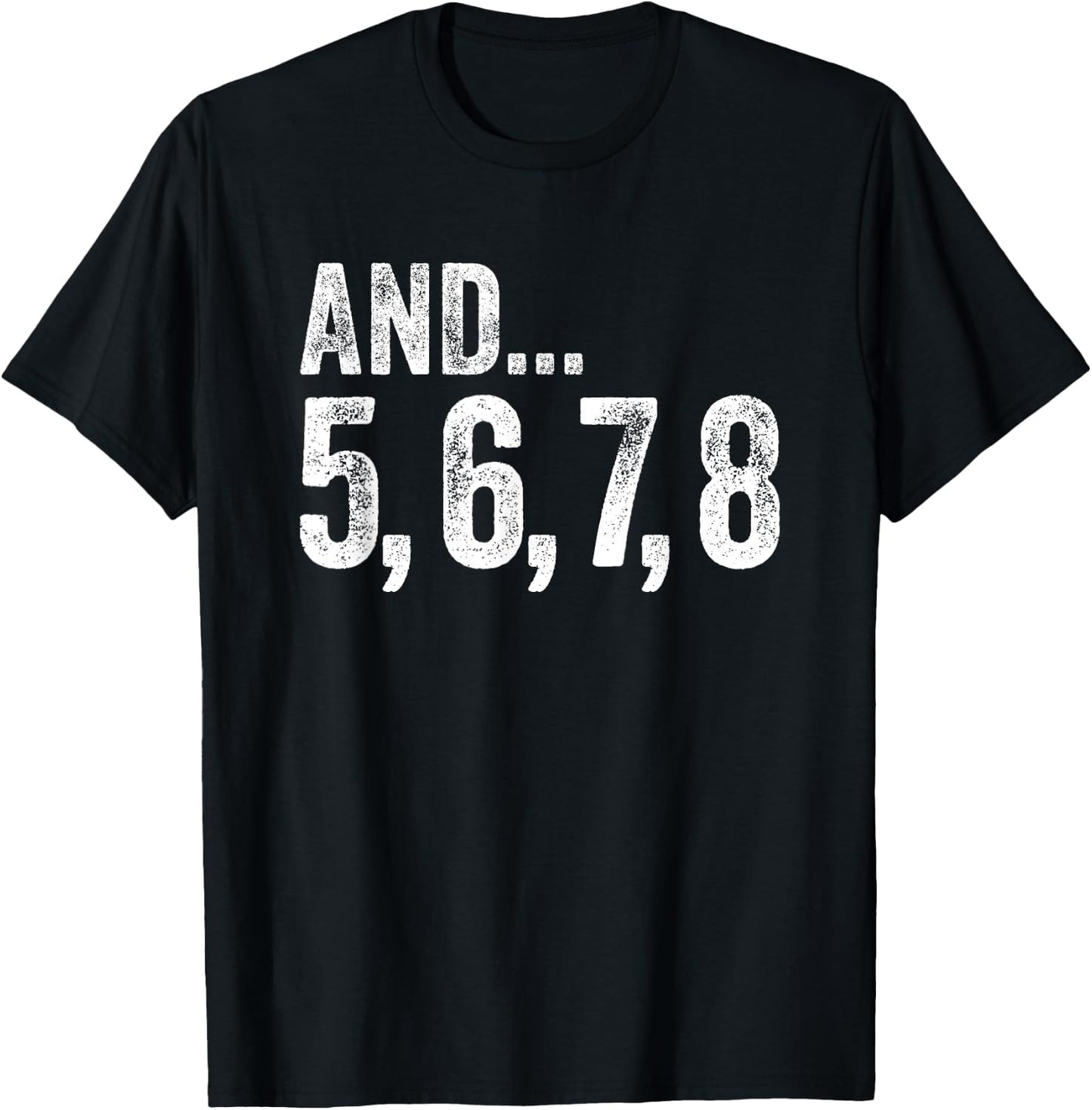 And 5 6 7 8 Dance Teacher Line Dance Lessons T-Shirt - T-Shirt | Black