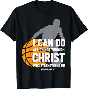 I Can Do All Things Through Christ Christian Basketball T-Shirt - T-Shirt | Black