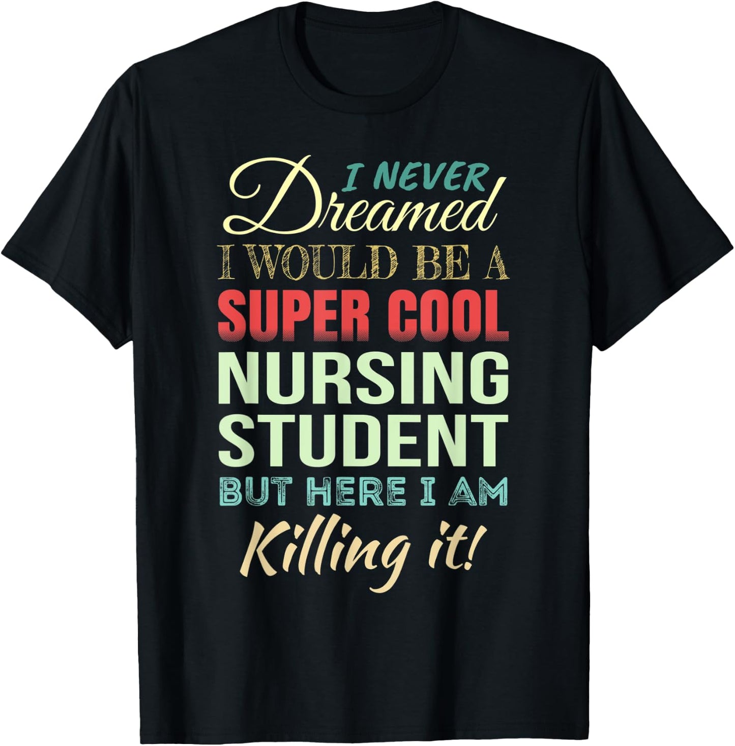Nursing Student Funny Gift Appreciation T-Shirt - T-Shirt | Black