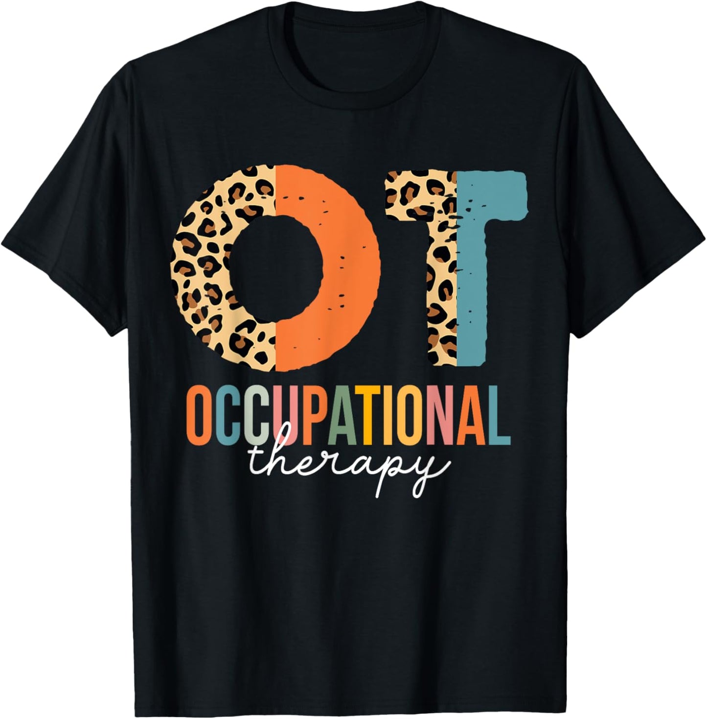 Occupational Therapy OT Month Therapist Leopard T-Shirt - T-Shirt | Black