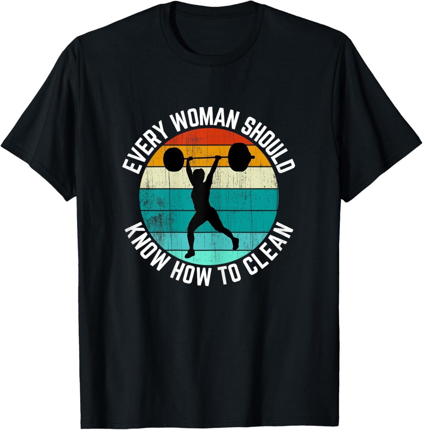 Every Woman Should Know How To Clean Shirt Weight Lifting T-Shirt - T-Shirt | Black