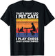 Funny Chess Players and Cat Lover Apparel That's What I Do I Pet Cats I Play Chess & I Know Things -Adults, Kids Black Small T-Shirt - T-Shirt | Black