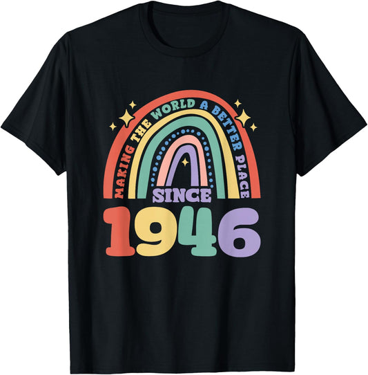 Making the world a better place since 1946, 1946 Birthday T-Shirt - T-Shirt | Black