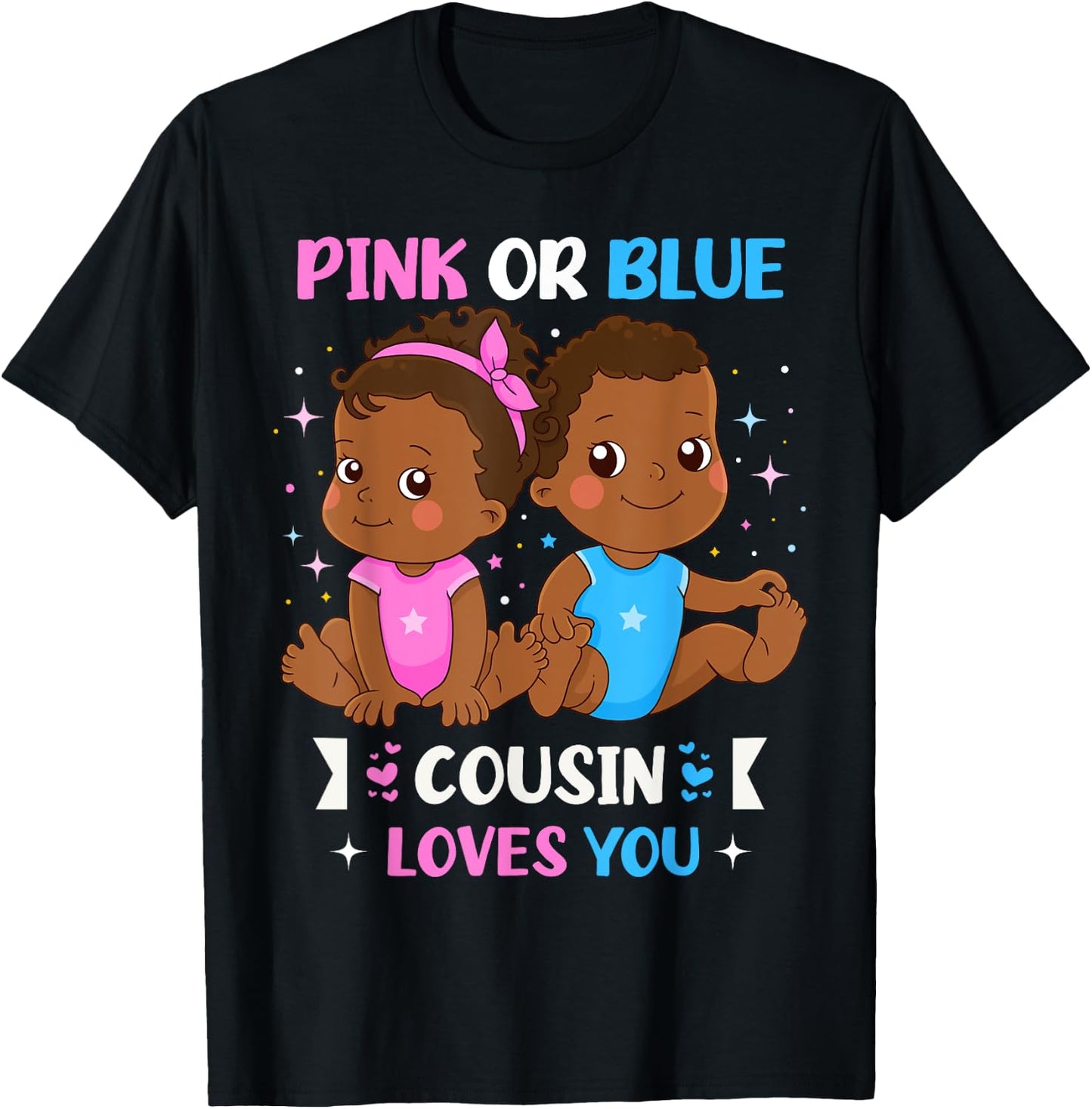 Pink or Blue Cousin Loves You Black Baby Gender Reveal Party T-Shirt - T-Shirt | Black