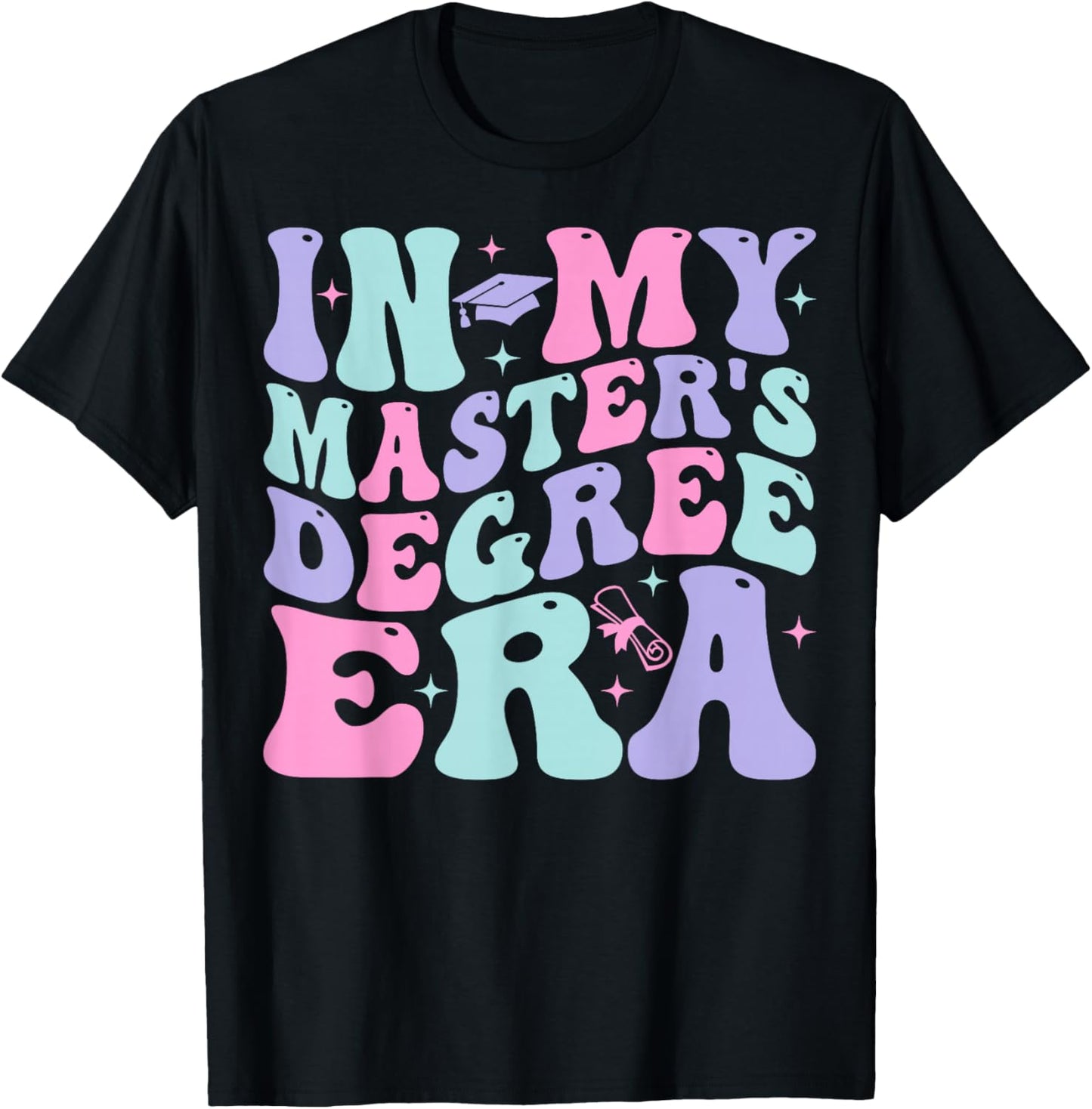In My Master's Degree Era Graduation Master Degree T-Shirt - T-Shirt | Black