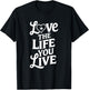 Love Women Life You Live Motivational Men Kids T-Shirt - T-Shirt | Black