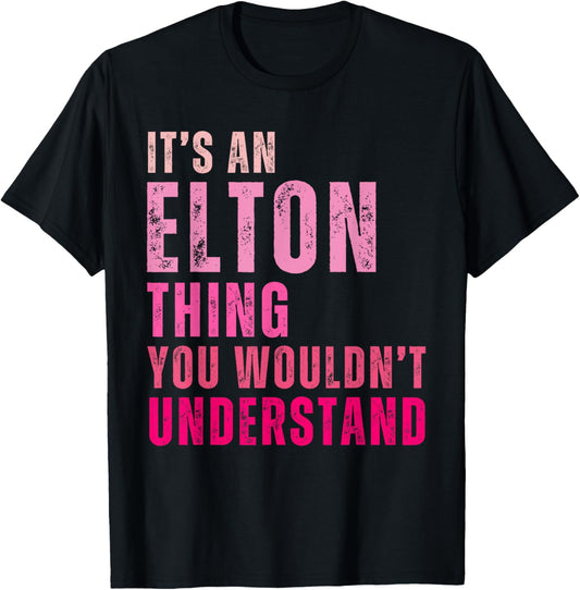 It's An Elton Thing You Wouldn't Understand Elton Vintage T-Shirt - T-Shirt | Black