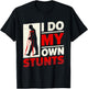 Funny I Do My Own Stunts | Man With Crutches | Injury T-Shirt - T-Shirt | Black