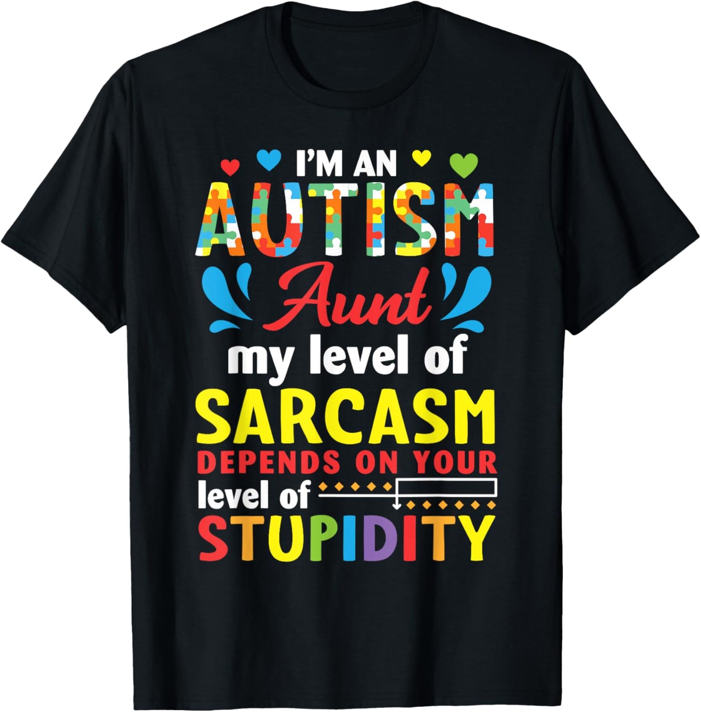 I'm Autism Aunt My Level Sarcasm Depends On Your Stupidity T-Shirt - T-Shirt | Black