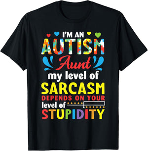 I'm Autism Aunt My Level Sarcasm Depends On Your Stupidity T-Shirt - T-Shirt | Black