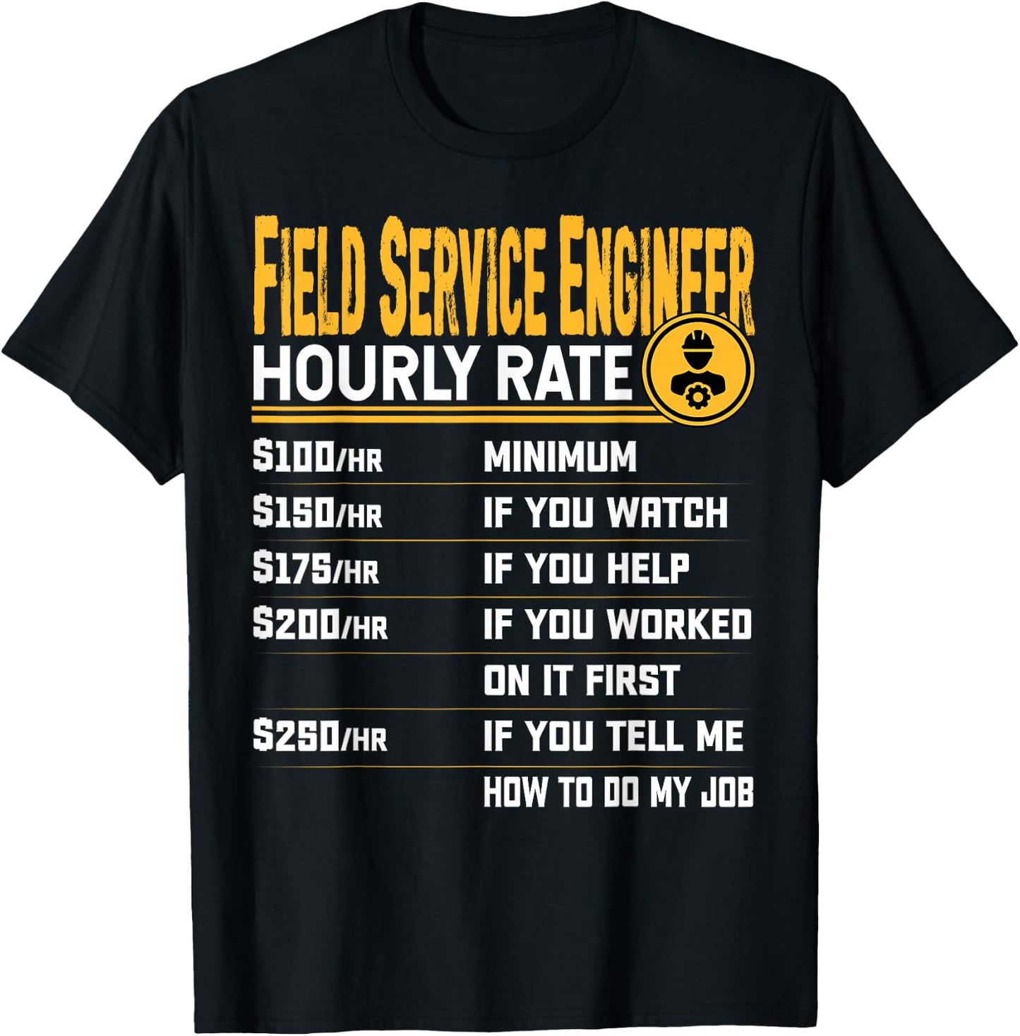 Field Service Engineer Hourly Rate Field Service Technicians T-Shirt - T-Shirt | Black